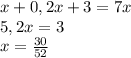 x+0,2x+3=7x \\ 5,2x=3 \\ x= \frac{30}{52}