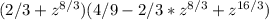 (2/3+z ^{8/3} )(4/9-2/3*z ^{8/3} +z ^{16/3} )