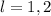 l=1,2