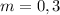 m=0,3