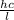 \frac{hc}{l}