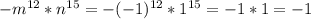 -m^{12}*n^{15}=-(-1)^{12}*1^{15}=-1*1=-1