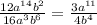 \frac{12a^{14} b^2}{16a^3b^6} = \frac{3a ^{11} }{4b^4}