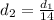 d_2 = \frac{d_1}{14}