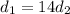 d_1 = 14d_2