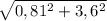 \sqrt{0,81 ^{2}+3,6 ^{2} }