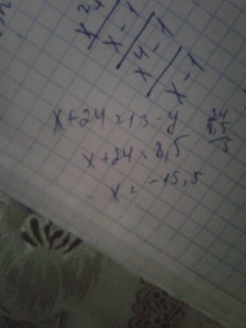 Надо решить уравнением пропорцию x+24= 13-y y 4.5