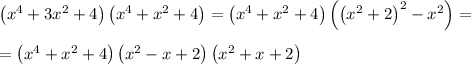 \left(x^4+3x^2+4\right)\left(x^4+x^2+4\right)=\left(x^4+x^2+4\right)\left(\left(x^2+2\right)^2-x^2\right )=\\ \\ =\left(x^4+x^2+4\right)\left(x^2-x+2\right)\left(x^2+x+2\right)