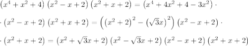 \left(x^4+x^2+4\right)\left(x^2-x+2\right)\left(x^2+x+2\right)=\left(x^4+4x^2+4-3x^2\right)\cdot \\ \\ \cdot \left(x^2-x+2\right)\left(x^2+x+2\right)=\left(\left(x^2+2\right)^2-\left(\sqrt{3}x\right)^2\right)\left(x^2-x+2\right)\cdot \\ \\ \cdot \left(x^2+x+2\right)=\left(x^2+\sqrt{3}x+2\right)\left(x^2-\sqrt{3}x+2\right)\left(x^2-x+2\right)\left(x^2+x+2\right)