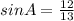 sin A= \frac{12}{13}