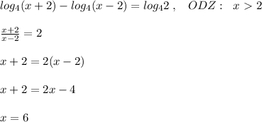 log_4(x+2)-log_4(x-2)=log_42\; ,\; \; \; ODZ:\; \; x\ \textgreater \ 2\\\\\frac{x+2}{x-2}=2\\\\x+2=2(x-2)\\\\x+2=2x-4\\\\x=6