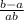 \frac{b-a}{ab}