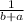 \frac{1}{b+a}