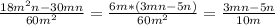 \frac{18m^2n-30mn}{60m^2}=\frac{6m*(3mn-5n)}{60m^2}=\frac{3mn-5n}{10m}