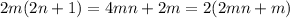 2m(2n+1)=4mn+2m=2(2mn+m)