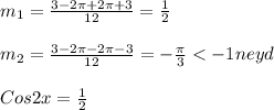 m_{1}=\frac{3-2\pi+2\pi+3}{12}=\frac{1}{2}\\\\m_{2}=\frac{3-2\pi-2\pi-3}{12}=-\frac{\pi }{3}