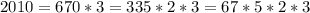 2010=670*3=335*2*3=67*5*2*3