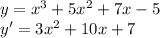 y=x^3+5x^2+7x-5\\y'=3x^2+10x+7