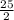 \frac{25}{2}