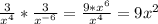 \frac{3}{x^4}* \frac{3}{x^{-6}} = \frac{9*x^6}{x^4} =9x^2