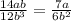 \frac{14ab}{12b^{3}} = \frac{7a}{6b^{2}}