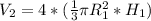 V_{2}=4*( \frac{1}{3} \pi R_{1} ^{2} * H_{1} )