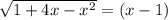 \sqrt{1+4x-x^2} =(x-1)