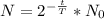 N =2^{ -\frac{t}{T} }*{ N_{0}