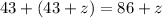 43+(43+z)=86+z