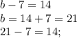 b-7=14\\b=14+7=21\\21-7=14;