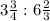 3 \frac{3}{4} : 6 \frac{2}{3}