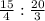 \frac{15}{4} : \frac{20}{3}