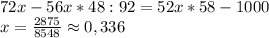 72x-56x*48:92=52x*58-1000\\&#10;x=\frac{2875}{8548}\approx0,336