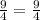 \frac{9}{4}= \frac{9}{4}