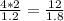 \frac{4*2}{1.2}= \frac{12}{1.8}