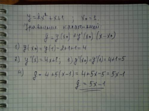 Записать уравнение касательной и графику ф-ции y=2x^2+x+1 в точке с абсциссой x0=1