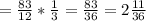 = \frac{83}{12} * \frac{1}{3} = \frac{83}{36} = 2 \frac{11}{36}