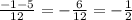 \frac{-1-5}{12} = -\frac{6}{12} =- \frac{1}{2}