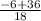 \frac{-6+36}{18}