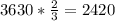 3630*\frac23=2420