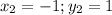 x_2=-1;y_2=1