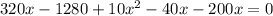 320x-1280+10x^2-40x-200x=0