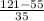 \frac{121 - 55}{35}