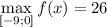 \displaystyle \max_{[-9;0]}f(x)=26