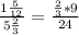 \frac{1 \frac{5}{12}}{5 \frac{2}{3}}= \frac{ \frac{2}{3}*9}{24}