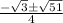 \frac{-\sqrt3\pm \sqrt{51}}{4}