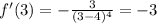 f'(3)=- \frac{3}{(3-4) ^{4} } =-3