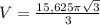 V= \frac{15,625 \pi \sqrt{3} }{3}