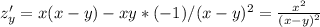 z'_y=x(x-y)-xy*(-1)/(x-y)^2= \frac{x^2}{(x-y)^2}