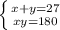 \left \{ {{x+y=27} \atop {xy=180}} \right.